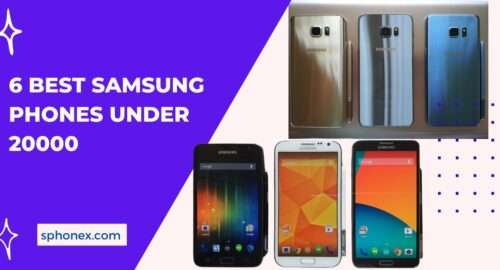 6 Best Samsung Phones Under 20000 to Buy in 2024