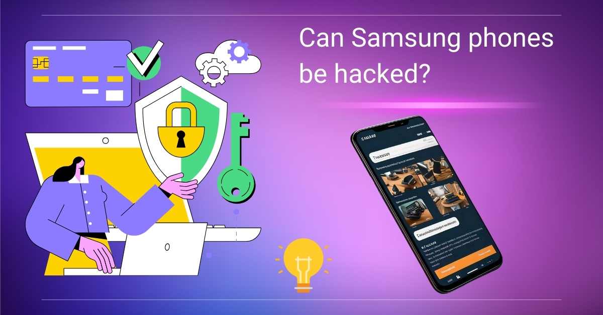 Can Samsung phones be hacked?