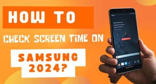 How to Check Screen Time on Samsung 2024?