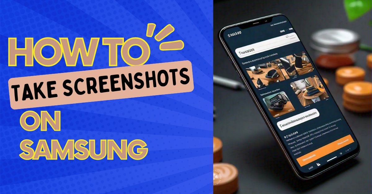 How to Take Screenshots on Samsung