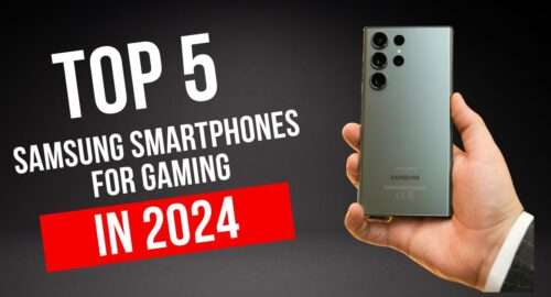 Top 5 Samsung Smartphones for Gaming in 2024