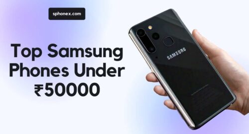 Top Samsung Phones Under ₹50000