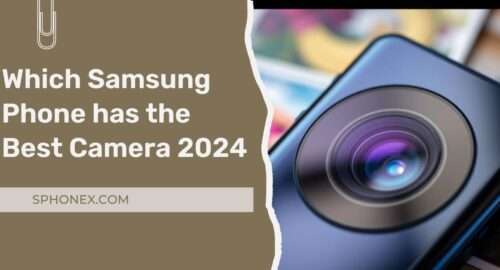 Which Samsung Phone has the Best Camera 2024