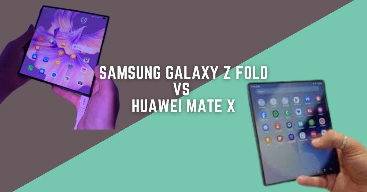 Samsung Galaxy Z Fold vs Huawei Mate X - Which Should You Buy?